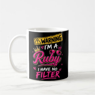 Mug Avertissement Je Suis Une Ruby Je N'Ai Pas De Filt