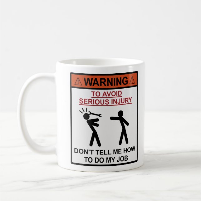 Mug Avertissement - ne me dites pas comment réaliser (Gauche)