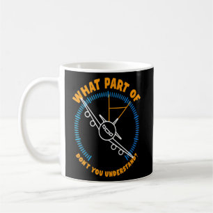 Mug Avion Pilote Instrument I Quelle Partie Vous Ne Fa