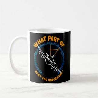 Mug Avion Pilote Instrument I Quelle Partie Vous Ne Fa