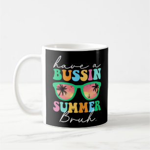 Mug Avoir Un Bussin Été Bruh Drôle Dernier Jour De L'É
