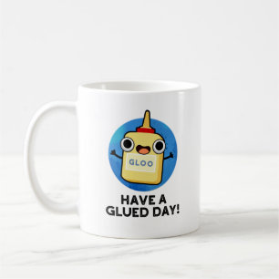 Mug Avoir Un Jour De Gluée Drôle Pun De Colle