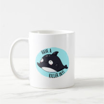 Avoir Un Jour De Tueur Drôle Tueur Baleine Pun