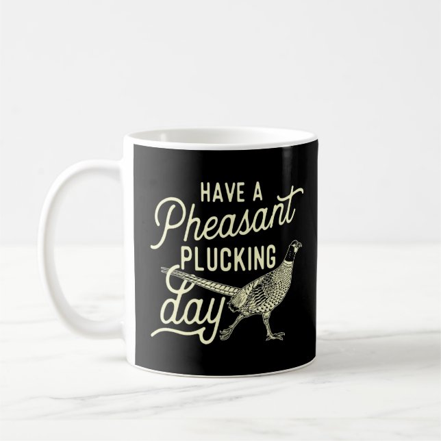 Mug Avoir Une Journée De Plucking Pheasant Chasse Oise (Gauche)