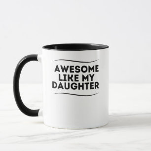 Mug Awesome Comme Ma Fille Drôle Mères Fête des pères