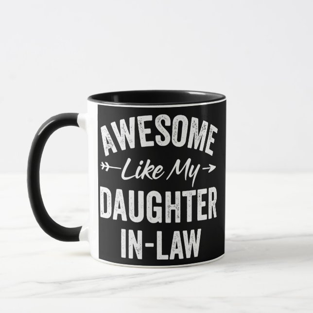Mug Awesome Like My Daughter in Law Father's Mother's (Gauche)