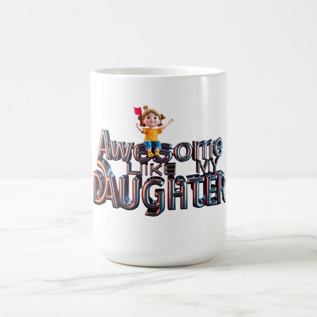 Mug Awome Comme Ma Fille - 3D Papa Pride Design (Centre)