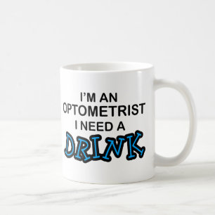 Mug Ayez besoin d'une boisson - optométriste