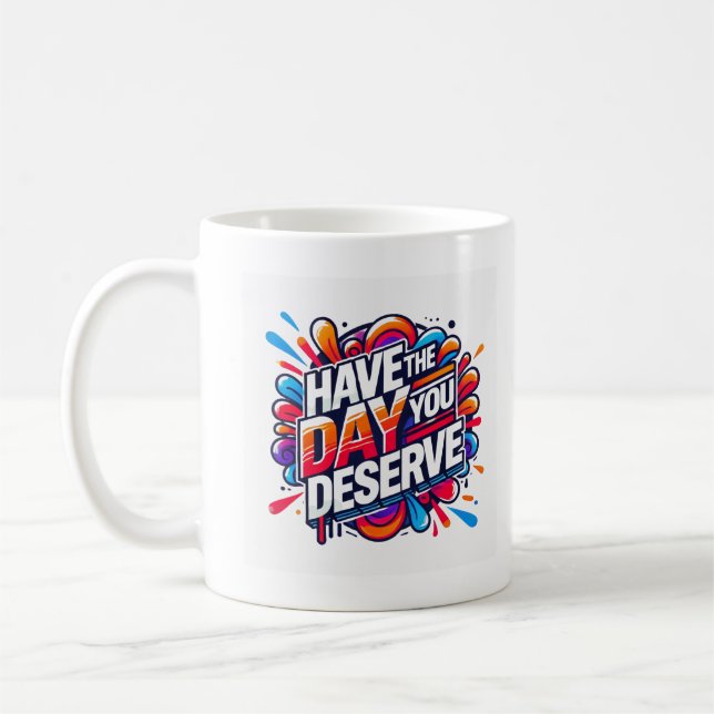 Mug Ayez le jour où vous méritez une citation positive (Gauche)