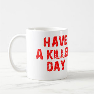 MUG AYEZ UNE ÉCLABOUSSURE DE SANG DE JOUR DE TUEUR