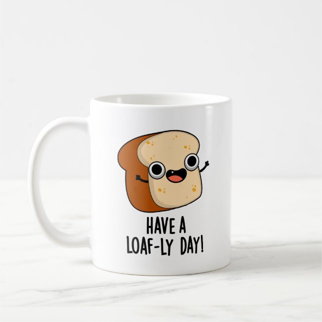 Mug Ayez Une Journée De Pain Drôle Puns (Gauche)