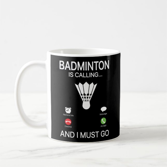Mug Badminton Appelle Le Déclin Accepter Et Je Dois Y  (Gauche)