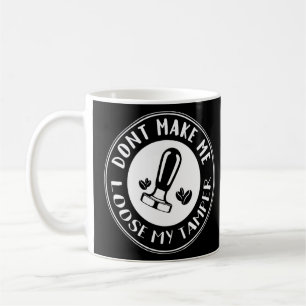Mug Barista Joie Loose Tamper Pun Café Tamp Gag