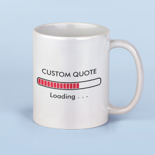 Mug Barre de Chargement   Citation Personnalisée   Tas