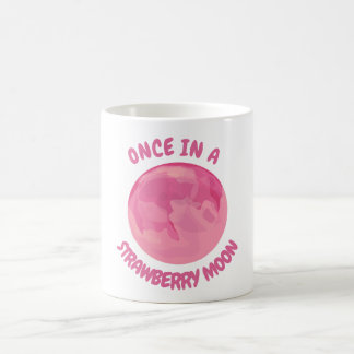 Mug Bask in the Rarity : The Once in a Strawberry Moon