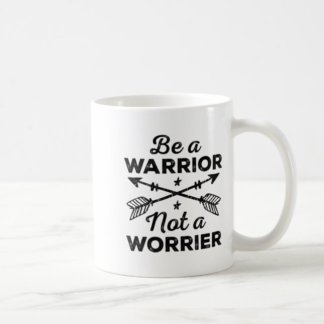 Mug Be A Warrior Not A Worrier Motivational Insrationa (Droite)