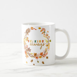 Mug Be Kind Always Women Men Kids Letter Motivation