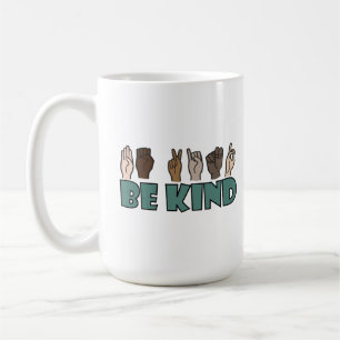 Mug Be Kind ASL American Sign Language