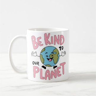 Mug Be Kind to Our Planet 💚