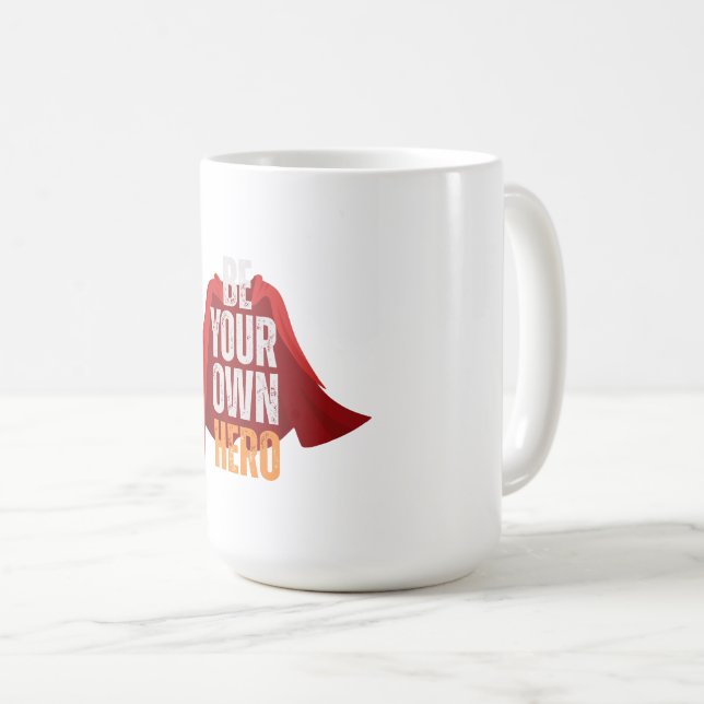 Mug Be Your Own Hero  (Devant droit)