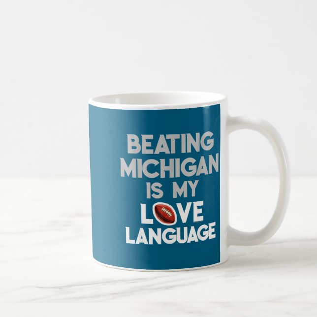 Mug Beating Michigan Love Funny Ohio Home Buckeye Quot (Droite)