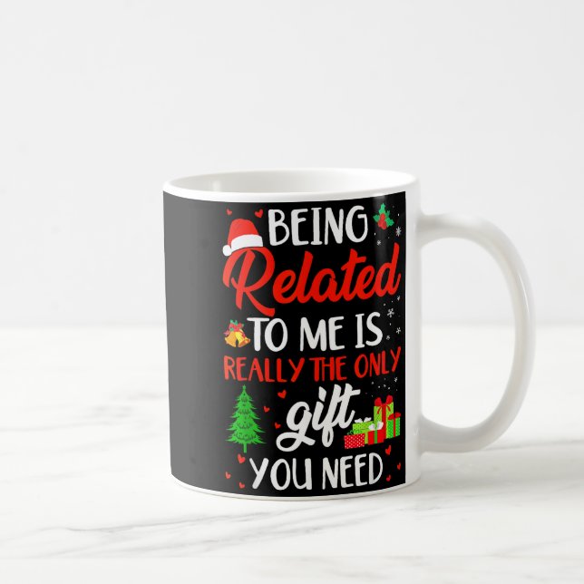 Mug Being Related To Me Funny Christmas Family Xmas Pa (Droite)