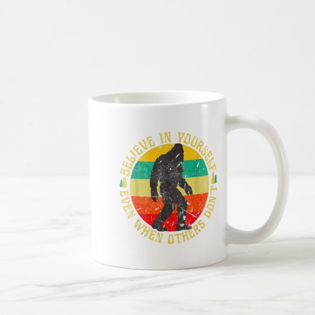 Mug Believe In Yourself Sasquatch Funny Motivational B (Droite)