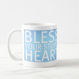 Mug Bénissez votre coeur stupide (la tasse)