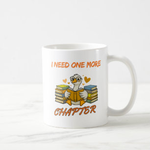 Mug Besoin d'un chapitre de plus Tshirt 