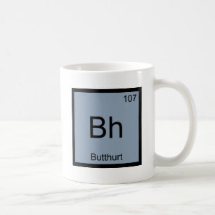 Mug Bh - Butthurt Chimie Élément Symbole Funny Tee