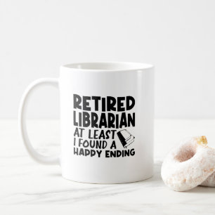 Mug Bibliothécaire À La Retraite Au Moins J'Ai Trouvé 