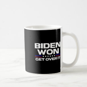 Mug Biden Won Get Over It Patriotic Pro Joe Anti