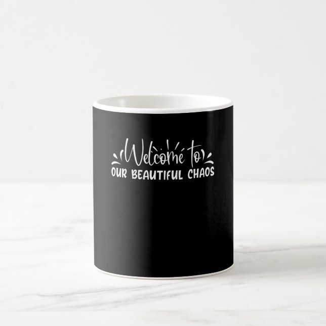Mug Bienvenue dans notre beau chaos (Centre)