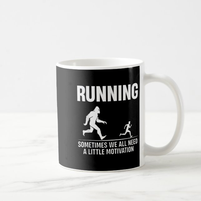 Mug Bigfoot Courir Parfois Nous Avons Tous Besoin D'Un (Droite)
