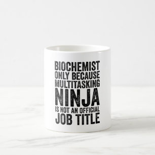 Mug Biochimiste Uniquement Parce Que Le Ninja Multitâc