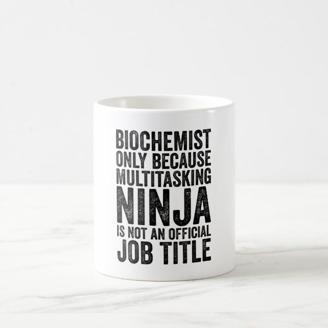 Mug Biochimiste Uniquement Parce Que Le Ninja Multitâc (Centre)