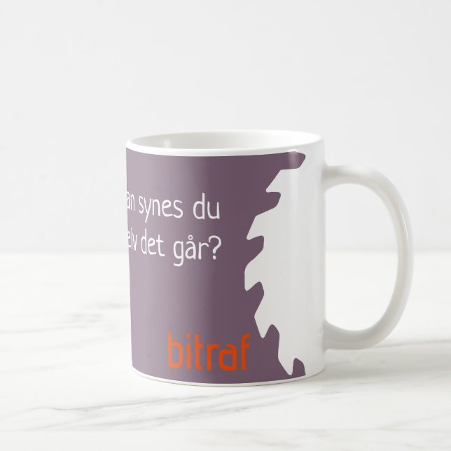 Mug Bitraf kopp - hvordan synes du selv det går ? (Droite)