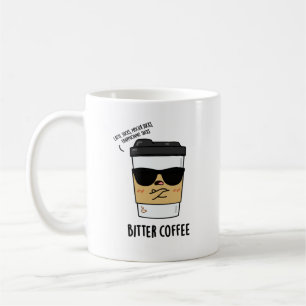 Mug Bitter Café amusant Boire Pun