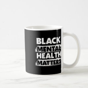 Mug Black Mental Health Problems Therapy Black Excelle