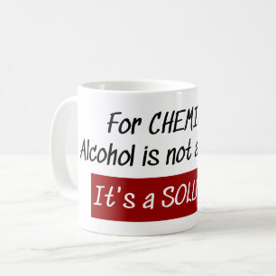 Mug Blague de chimistes sur la solution alcoolique de 