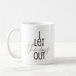 Mug Blancs noirs humoristiques Je laisse les chiens de