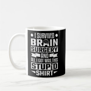 Mug Blessures cérébrales J'Ai Survécu À Ma Chirurgie C
