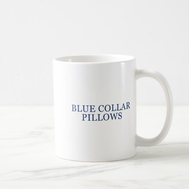Mug Blue Collar Llows Funny Quote  (Droite)