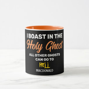 Mug BOAST IN THE SALY GHOST Christian Halloween