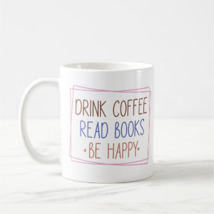 Mug Boire Café Lire Livres Soyez Heureux