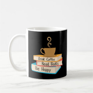 Mug Boire Café Lire Livres Soyez Heureux