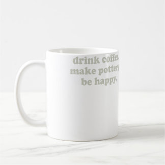 Mug Boire du café Faire de la poterie Être Heureux Pot