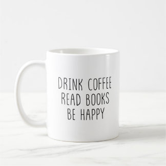 Mug Boire du Café Lire des Livres Être Heureux Simple
