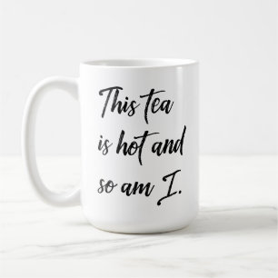 Mug Boissons de thé amusantes Ce thé est chaud, moi 