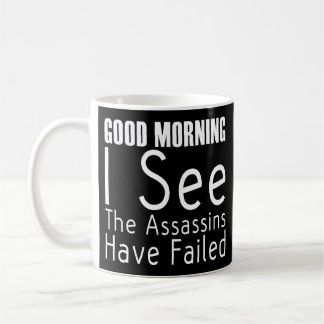 Mug Bonjour Je Vois Que Les Assassins Ont Échoué